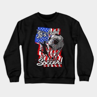 Amerian Flag It's Called Soccer United States Crewneck Sweatshirt